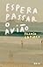Espera passar o avião by Flavio Cafiero
