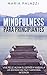 Mindfulness para Principian...