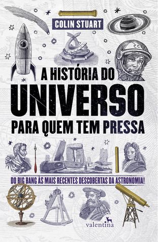 A História Do Universo Para Quem Tem Pressa