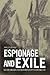 Espionage and Exile: Fascism and Anti-Fascism in British Spy Fiction and Film