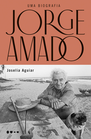 Jorge Amado: Uma biografia