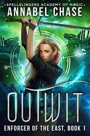 Outwit (Enforcer of the East, #1; Spellslingers Academy of Magic, #7)