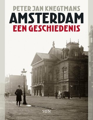 Amsterdam: Een Geschiedenis