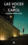 Las voces de Carol by Clara Peñalver