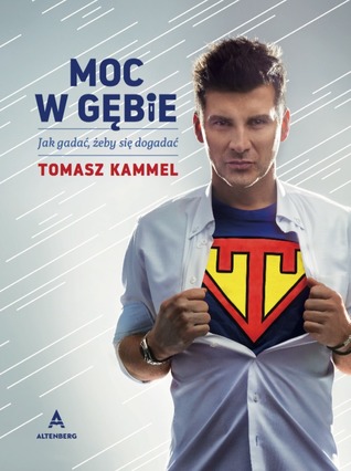 Moc w gębie. Jak gadać, żeby się dogadać (Hardcover)