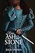 From Ash and Stone by Julie Daines