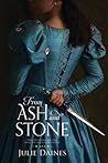 From Ash and Stone by Julie Daines
