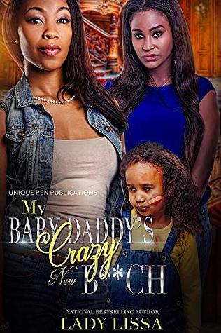 My Baby Daddy's Crazy New B**ch (Kindle Edition)