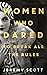 Women Who Dared: To Break A...