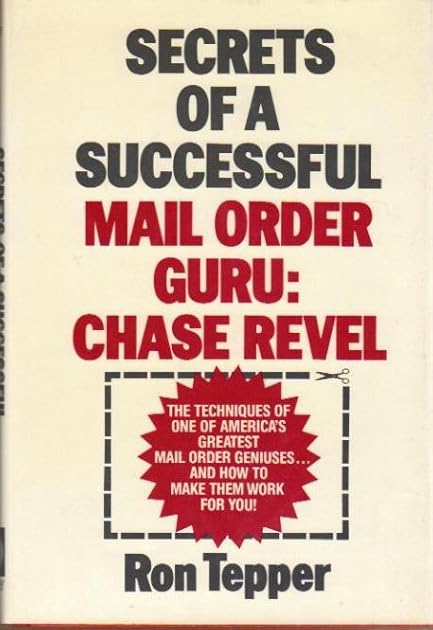 Secrets of a Successful Mail Order Guru: Chase Revel