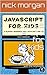 Javas script for kids by Nick Morgan
