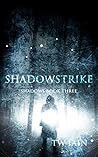 Shadowstrike: Shadows Book Three