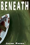 Beneath (Monstrous Book 1)