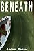 Beneath (Monstrous Book 1)