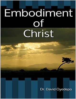 Embodiment of Christ (Kindle Edition)
