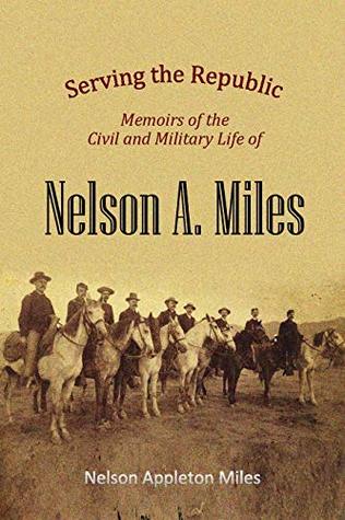 Memoirs of the Civil and Military Life of Nelson A. Miles (1911)