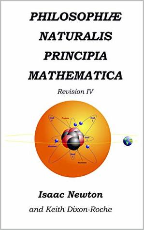 Philosophiæ Naturalis Principia Mathematica Revision IV: Isaac Newton was Correct (Laws of Orbital Motion)