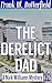 The Derelict Dad (A Nick Wi...