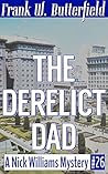 The Derelict Dad (A Nick Williams Mystery, #26)