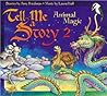Tell Me A Story 2: Animal Magic (Tell Me a Story) Tell Me A Story 2: Animal Magic (Tell Me a Story)