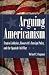 Arguing Americanism by Michael E. Chapman