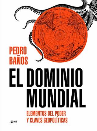 El dominio mundial: Elementos del poder y claves geopolíticas (Kindle Edition)
