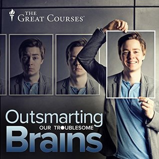 Outsmarting Our Troublesome Brains (Audible Audio)