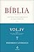 Bíblia - Volume IV, Tomo I - Antigo Testamento [Os Livros Sapienciais] (A Bíblia Traduzida do Grego, #4.1)