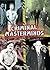 Criminal Masterminds - Evil Geniuses of the Underworld