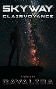 Starframe: A Space Mecha Novel— Skyway: Clairvoyance Volume 1