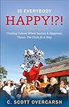 Is Everybody Happy!?!: Creating Culture Where Success & Happiness Thrive- The Chick-Fil-a Way