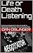Life or Death Listening: A ...