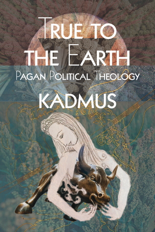 True To The Earth: Pagan Political Theology