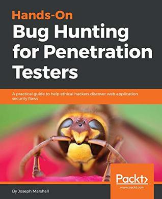 Hands-On Bug Hunting for Penetration Testers: A practical guide to help ethical hackers discover web application security flaws (Paperback)