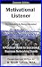 Motivational Listener: Be I...