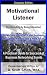 Motivational Listener by D. Scott Smith