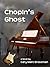 Chopin's Ghost