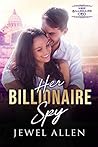 Her Billionaire Spy by Jewel Allen