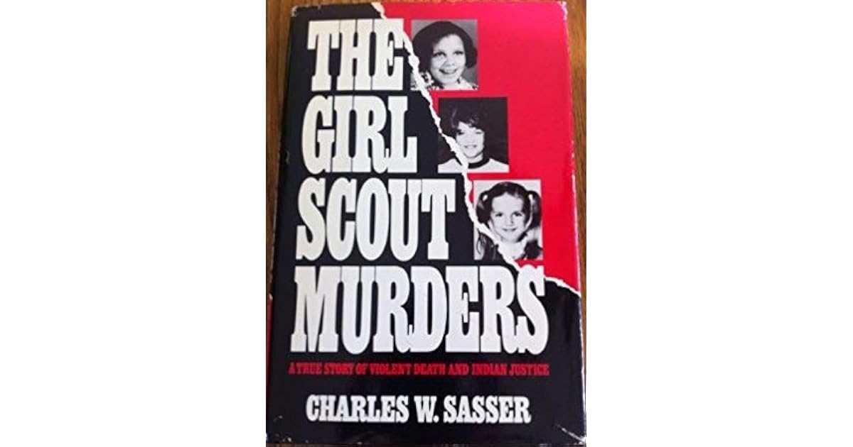 Girl Scout Murders The True Story Of Violent Death And Indian Justice