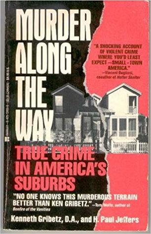 Murder Along the Way: A Prosecutor's Personal Account of Fighting Violent Crime in the Suburbs