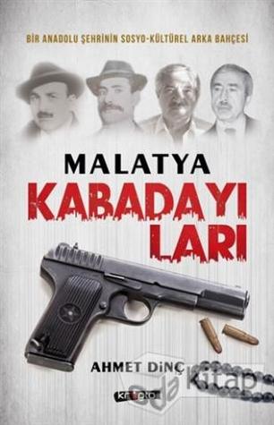 Malatya Kabadayıları: Bir Anadolu Şehrinin Sosyo-Kültürel Arka Bahçesi