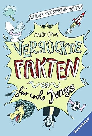 Welcher Käse stinkt am meisten? Verrückte Fakten für coole Jungs 1 (Paperback)