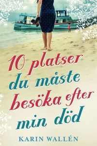 10 platser du måste besöka efter min död