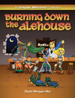 Burning Down The Alehouse: An Irregular Webcomic! collection