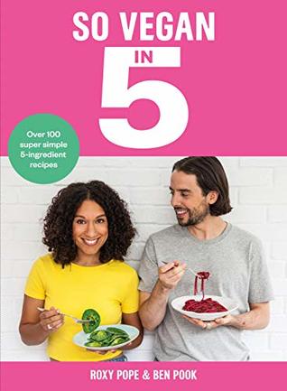 So Vegan in 5: Over 100 super simple and delicious 5-ingredient recipes. Recommended by Veganuary (Kindle Edition)