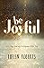 Be Joyful: A 40-Day journey...