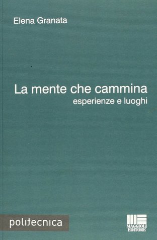 La mente che cammina: esperienze e luoghi (Paperback)