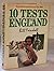 10 Tests for England: Score...