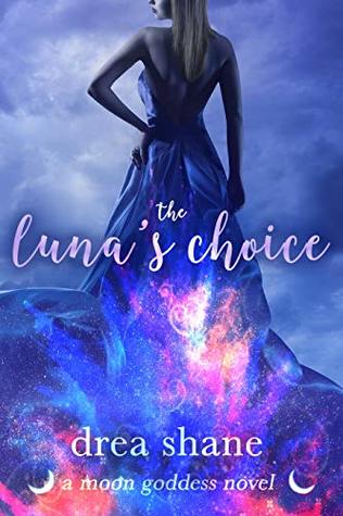 The Luna's Choice (Moon Goddess, #2)
