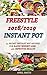 FREESTYLE INSTANT POT: 55 S...